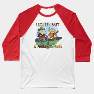 Past and Present Tense Frogs Baseball T-Shirt